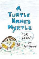 Turtle Named Myrtle (For Real?!) af Lori Haymond