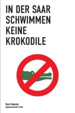 In der Saar schwimmen keine Krokodile af Vera Hewener