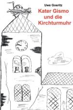 Kater Gismo und die Kirchturmuhr af Uwe Goeritz