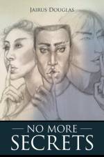 No More Secrets af Jairus Douglas