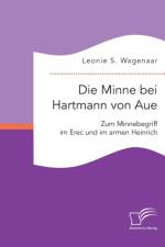 Minne bei Hartmann von Aue af Leonie S Wagenaar