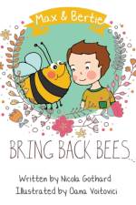 Max and Bertie Bring Back Bees af Gothard J Nicola