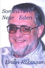 Somewhere Near Eden af Brian Robinson