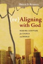 (re)Aligning with God af Brian D Russell