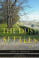 As The Dust Settles af Larry W Mongar