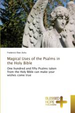 Magical Uses of the Psalms in the Holy Bible af Ebot Ashu Frederick