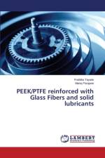 PEEK/PTFE reinforced with Glass Fibers and solid lubricants af Tayade Pratibha