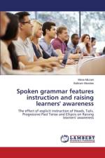 Spoken grammar features instruction and raising learners' awareness af Mowlaie Bahram