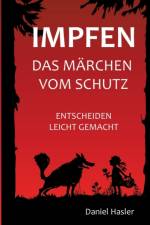 Impfen - Das Marchen vom Schutz af Daniel Hasler