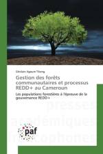Gestion Des Forets Communautaires Et Processus Redd+ Au Cameroun af Tikeng-G