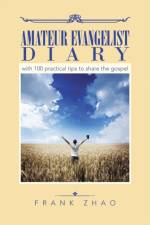 Amateur Evangelist Diary af Frank Zhao