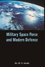Military Space Force and Modern Defence af Sirohi