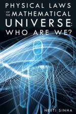 Physical Laws of the Mathematical Universe af Neeti Sinha