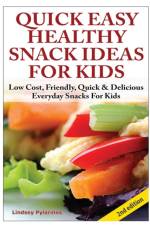 Quick, Easy, Healthy Snack Ideas for Kids af Lindsey Pylarinos