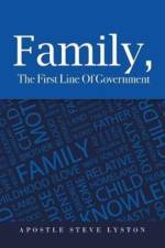 Family, the First Line of Government af Apostle Steve Lyston