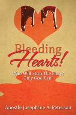Bleeding Hearts! af Apostle Josephine a Peterson