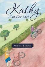Kathy, Wait for Me! af Morelle Forster