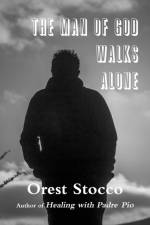 Man of God Walks Alone af Orest Stocco