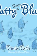 Patty Sees a Blue! af Denise Uribe