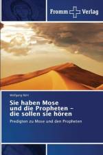 Sie haben Mose und die Propheten - die sollen sie hoeren af Roehl Wolfgang