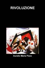 Rivoluzione af Aurelio Maria Pizzo