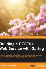 Building a RESTful Web Service with Spring af Ludovic Dewailly