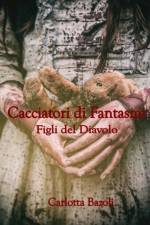 Cacciatori Di Fantasmi - Figli Del Diavolo af Carlotta Bazoli