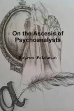 On the Ascesis of Psychoanalysts af Petros Patounas