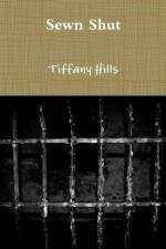Sewn Shut af Tiffany Hills