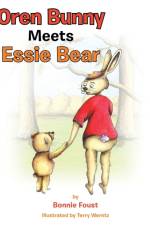 Oren Bunny Meets Essie Bear af Bonnie Foust