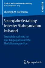 Strategische Gestaltungsfelder Der Filialorganisation Im Handel af Christoph M Buchmann