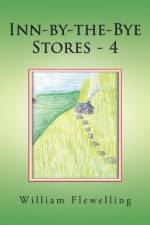Inn-By-the-Bye Stories - 4 af William Flewelling
