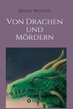 Von Drachen und Moerdern af Sasha Winter