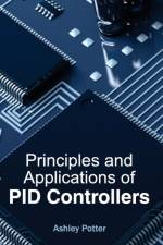 Principles and Applications of Pid Controllers
