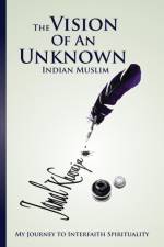 The Vision Of An Unknown Indian af Jamal Khwaja
