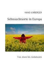 Sehnsuchtsorte in Europa af Hans Ilmberger
