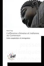 L'Offensive Chinoise Et Indienne Au Cameroun af Toug-P
