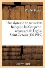 Dynastie de Musiciens Francais: Les Couperin, Organistes de l'Eglise Saint-Gervais af Charles Bouvet