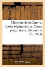 Ministere de la Guerre. Ecoles Regimentaires. Cours Preparatoire. Geometrie af H Charles-Lavauzelle