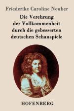 Verehrung der Vollkommenheit durch die gebesserten deutschen Schauspiele af Friederike Caroline Neuber