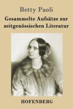 Gesammelte Aufsatze zur zeitgenoessischen Literatur af Betty Paoli