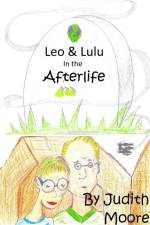 Leo and Lulu in the Afterlife af Judith Moore