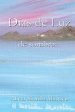 Dias De Luz y De Sombra af Alicia Morilla Massieu