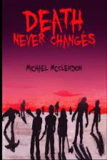 Death Never Changes af Michael McClendon