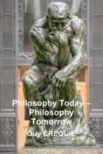 Philosophy Today - Philosophy Tomorrow af Guy Créquie