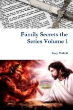 Family Secrets the Series Volume 1 af Gary Mallett