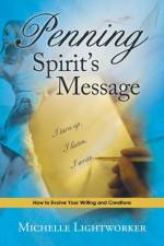 Penning Spirit's Message af Michelle Lightworker