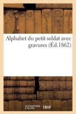 Alphabet Du Petit Soldat Avec Gravures af Paris F F Ardant Freres [1862]