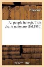 Au Peuple Francais. Trois Chants Nationaux af Humbert