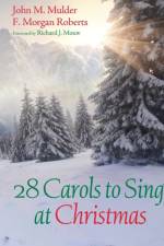 28 Carols to Sing at Christmas af John M Mulder